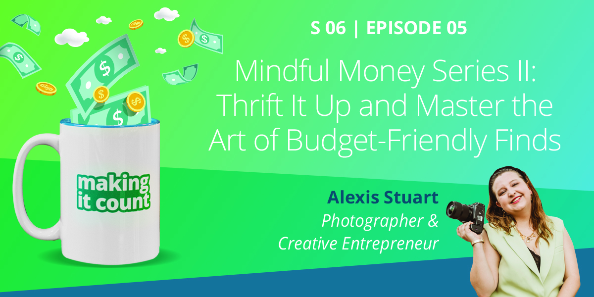 Mindful Money Series II: Thrift It Up and Master the Art of Budget-Friendly Finds